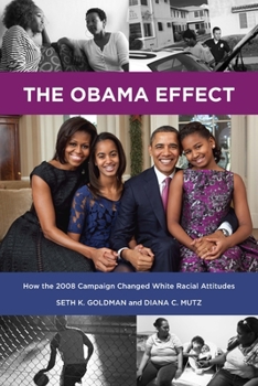 Paperback The Obama Effect: How the 2008 Campaign Changed White Racial Attitudes Book