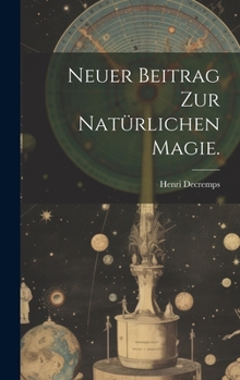 Hardcover Neuer Beitrag zur natürlichen Magie. [German] Book