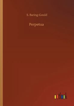 Perpetua: A Tale of Nimes in a.D. 213