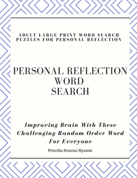 Paperback Personal Reflection Word Search - Adult Large Print Word Search Puzzles for Personal Reflection: Improving Brain With These Challenging Random Order W Book