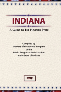 Hardcover Indiana: A Guide To The Hoosier State Book