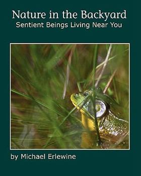 Paperback Nature in the Backyard: Sentient Beings Living Near You Book