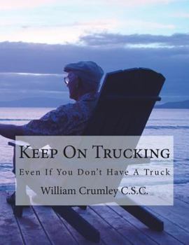 Paperback Keep On Trucking: Even If You Don't Have A Truck Book