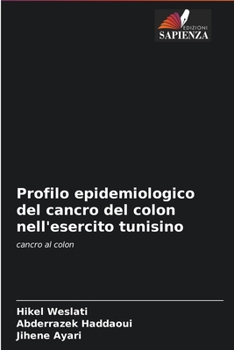 Paperback Profilo epidemiologico del cancro del colon nell'esercito tunisino [Italian] Book