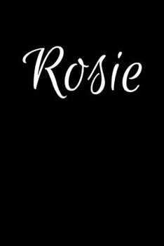 Paperback Rosie: Notebook Journal for Women or Girl with the name Rosie - Beautiful Elegant Bold & Personalized Gift - Perfect for Leav Book