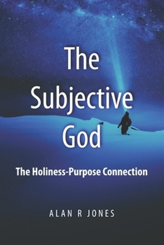 Paperback The Subjective God: Examining the Singularity of Purpose Book