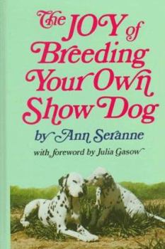 Paperback The Joy of Breeding Your Own Show Dog Book
