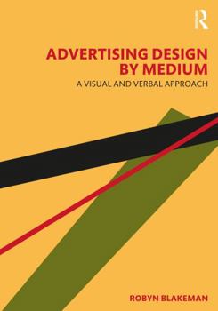 Paperback Advertising Design by Medium: A Visual and Verbal Approach Book