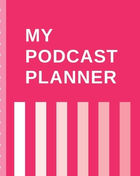 Paperback My Podcast Planner: Narrative Blogging Journal - On The Air - Mashups - Trackback - Microphone - Broadcast Date - Recording Date - Host - Book