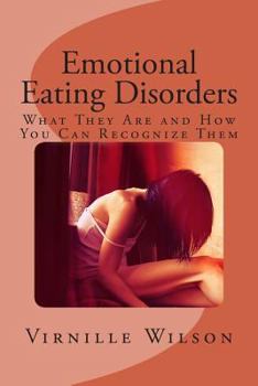 Paperback Emotional Eating Disorders: What They Are and How You Can Recognize Them Book