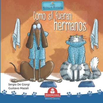 Paperback Como Si Fueran Hermanos: colecci?n relatos de perros y gatos [Spanish] Book