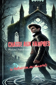 Paperback Chasse aux Vampires - La Malédiction des Immortels [French] Book