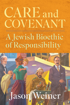 Hardcover Care and Covenant: A Jewish Bioethic of Responsibility Book
