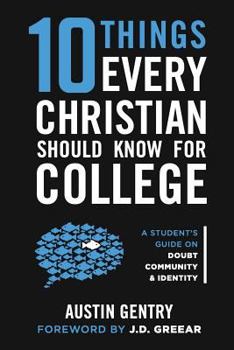 Paperback 10 Things Every Christian Should Know For College: A Student's Guide on Doubt, Community, & Identity Book