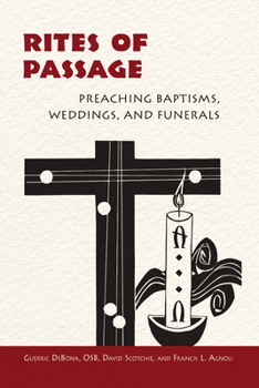 Paperback Rites of Passage: Preaching Baptisms, Weddings, and Funerals Book