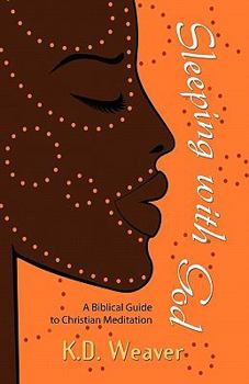 Sleeping with God: A Biblical Guide to Christian Meditation
