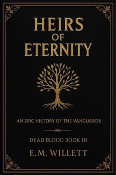 Hardcover Heirs of Eternity: Dead Blood Volume I Book 3 Book