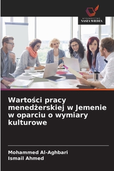 Wartosci pracy menedzerskiej w Jemenie w oparciu o wymiary kulturowe