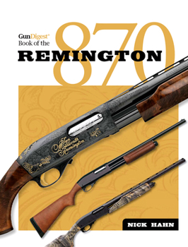 Hardcover The Gun Digest Book of the Remington 870 Book