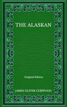 Paperback The Alaskan - Original Edition Book