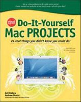 Paperback Cnet Do-It-Yourself Mac Projects: 24 Cool Things You Didn't Know You Could Do! Book