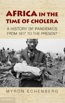 Paperback Africa in the Time of Cholera: A History of Pandemics from 1817 to the Present Book