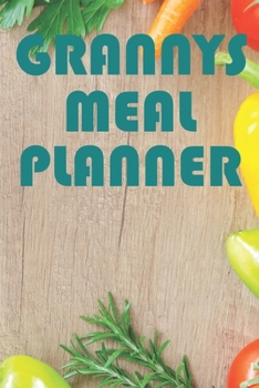 Paperback Grannys Meal Planner: Weekly Meal Planner And Shopping List Notebook Book