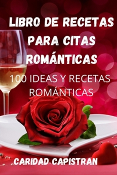 Paperback Libro de Recetas Para Citas Románticas [Spanish] Book