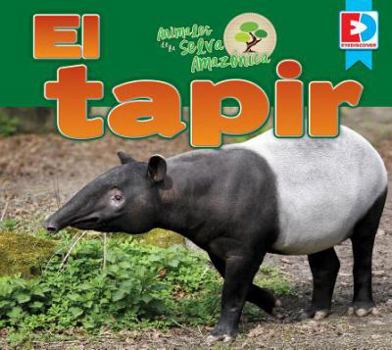 Library Binding Animales de la Selva Amazónica -- El Tapir [Spanish] Book