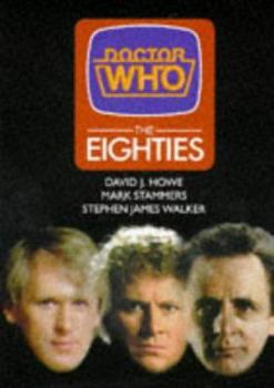 Doctor Who: the Eighties - Book #3 of the Doctor Who: Decades