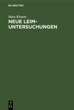 Hardcover Neue Leim-Untersuchungen: Mit Besonderer Berücksichtigung Der Kalt-Kunstharzleime [German] Book