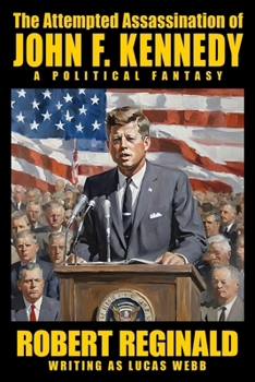 Paperback The Attempted Assassination of John F. Kennedy: A Political Fantasy Book