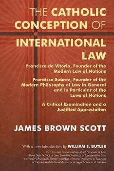 Paperback The Catholic Conception of International Law: Francisco de Vitoria, Founder of the Modern Law of Nations. Francisco Suarez, Founder of the Modern Phil Book