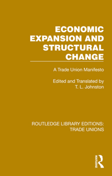 Hardcover Economic Expansion and Structural Change: A Trade Union Manifesto Book