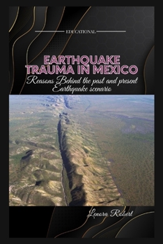 Earthquake Trauma in Mexico: Reasons Behind the past and present Earthquake scenario