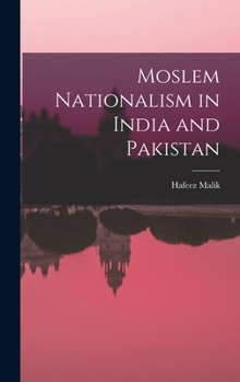 Hardcover Moslem Nationalism in India and Pakistan Book