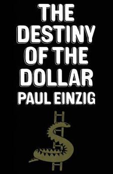 Paperback The Destiny of the Dollar Book