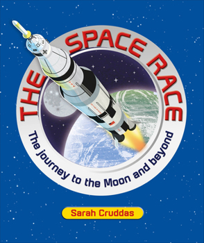 Hardcover The Space Race: The Journey to the Moon and Beyond Book
