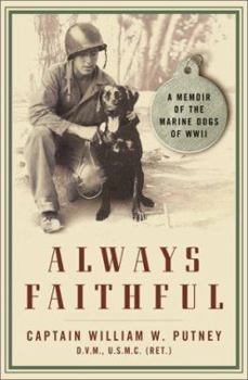 Hardcover Always Faithful: A Memoir of the Marine Dogs of WWII Book