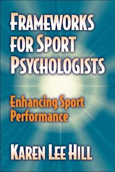 Paperback Frameworks for Sport Psychologists: Enhancing Sport Performance Book