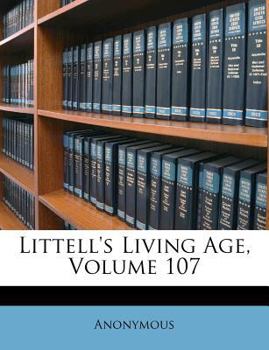 Paperback Littell's Living Age, Volume 107 Book