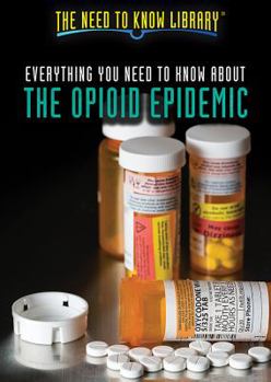 Everything You Need to Know about the Opiod Epidemic - Book  of the Need to Know Library