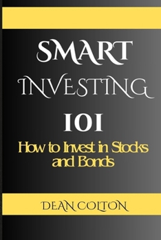 Paperback Smart Investing 101: How to Invest in Stocks and Bonds Book