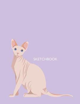 Sketchbook : Sphynx Cat on Purple Cover (8. 5 X 11) Inches 110 Pages, Blank Unlined Paper for Sketching, Drawing , Whiting , Journaling and Doodling