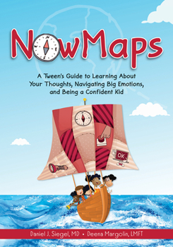 Paperback Nowmaps: A Tween's Guide to Learning about Your Thoughts, Navigating Big Emotions, and Being a Confident Kid Book
