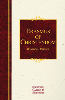 Hardcover Erasmus of Christendom (Hendrickson Classic Biographies) Book