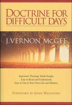 Hardcover Doctrine For Difficult Days: Important Theology Made Simple Book