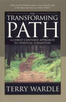 Paperback The Transforming Path: A Christ Centered Approach to Spiritual Formation Book