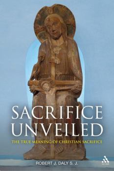 Paperback Sacrifice Unveiled: The True Meaning of Christian Sacrifice Book
