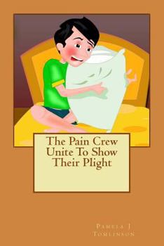 Paperback The Pain Crew Unite To Show Their Plight Book